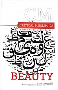 Critical Muslim 27: Beauty (Paperback)