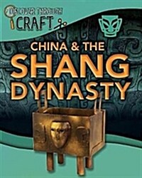 Discover Through Craft: China and the Shang Dynasty (Paperback, Illustrated ed)