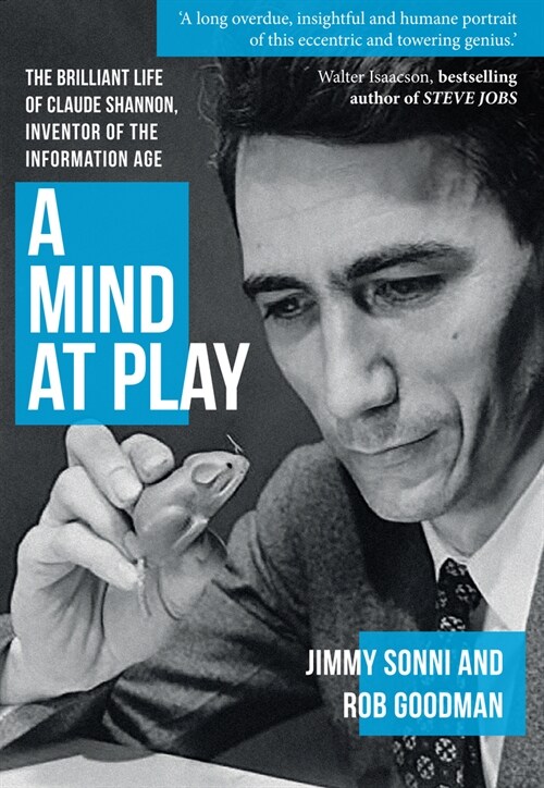 A Mind at Play : The Brilliant Life of Claude Shannon, Inventor of the Information Age (Paperback)