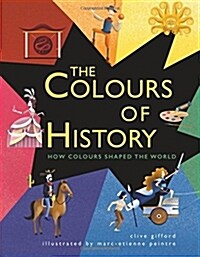 The Colours of History : How Colours Shaped the World (Paperback)