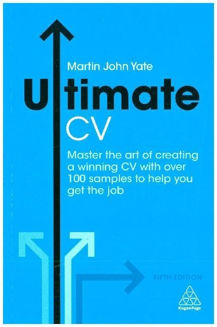 Ultimate CV : Master the Art of Creating a Winning CV with Over 100 Samples to Help You Get the Job (Paperback, 5 Revised edition)