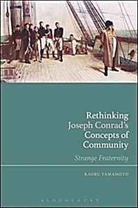 Rethinking Joseph Conrad’s Concepts of Community : Strange Fraternity (Paperback)
