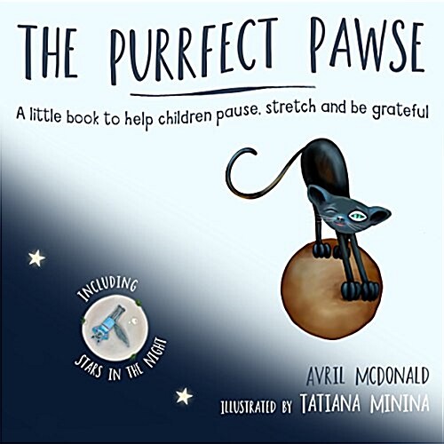 The Purrfect Pawse : A little book to help children pause, stretch and be grateful (Paperback)