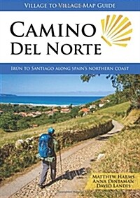 Camino del Norte : Irun to Santiago along Spains Northern Coast (Paperback)