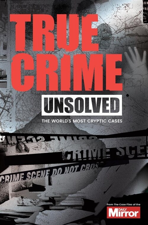 Unsolved : The Worlds Most Cryptic Cases (Paperback, None ed.)