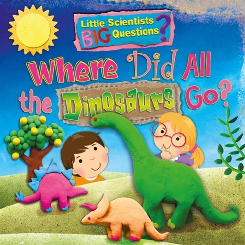 Where Did All the Dinosaurs Go? (Paperback)