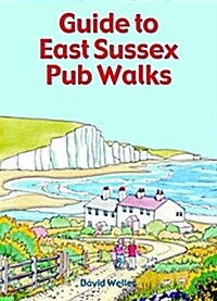 Guide to East Sussex Pub Walks (Paperback)