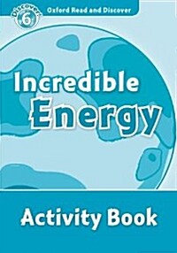Oxford Read and Discover: Level 6: Incredible Energy Activity Book (Paperback)