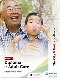 The City & Guilds Textbook Level 3 Diploma in Adult Care for the Lead Adult Care Worker Apprenticeship (Paperback)