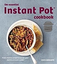 The Essential Instant Pot Cookbook (Paperback)