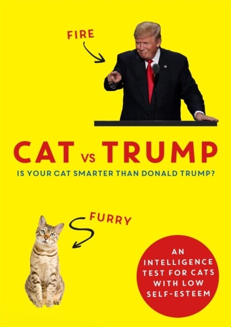 Cat vs Trump : An intelligence test for cats with low self-esteem (Hardcover)