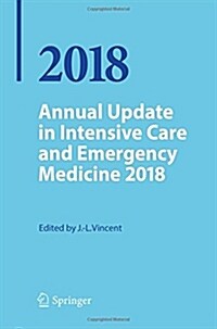 Annual Update in Intensive Care and Emergency Medicine 2018 (Paperback, 2018)