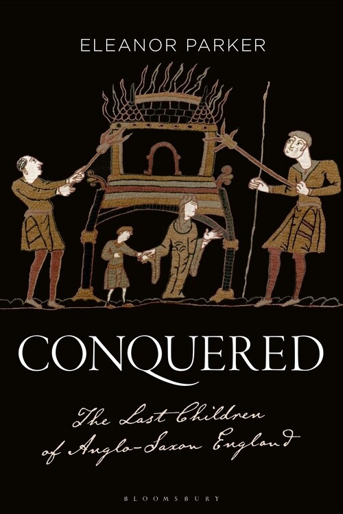 Conquered : The Last Children of Anglo-Saxon England (Hardcover)