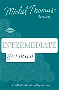 Intermediate German New Edition (Learn German with the Michel Thomas Method) : Intermediate German Audio Course (CD-Audio, Unabridged ed)