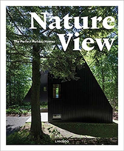 Nature View: The Perfect Holiday Homes (Hardcover)