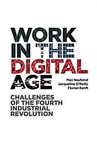 Work in the Digital Age : Challenges of the Fourth Industrial Revolution (Paperback)