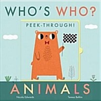 Whos Who? Peek-through! Animals (Novelty Book)