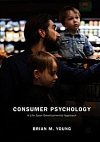 Consumer Psychology: A Life Span Developmental Approach (Hardcover, 2018)