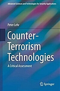 Counter-Terrorism Technologies: A Critical Assessment (Hardcover, 2019)