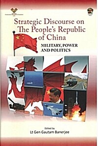 Strategic Discourse on The Peoples Republic of China : Military, Power and Politics (Hardcover)