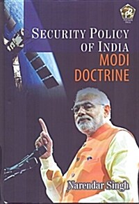 Security Policy of India : Modi Doctrine (Hardcover)