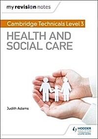 My Revision Notes: Cambridge Technicals Level 3 Health and Social Care (Paperback)