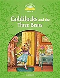 Classic Tales Level 3-2 : Goldilocks and the Three Bears (MP3 pack) (Book & MP3 download , 2nd Edition )