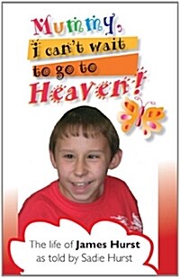 MUMMY I CAN T WAIT TO GO TO HEAVEN (Paperback)