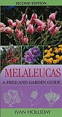 Melaleucas : A Field and Garden Guide (Paperback)