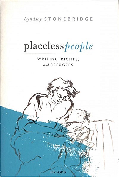 Placeless People : Writings, Rights, and Refugees (Hardcover)