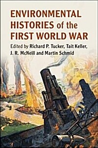 Environmental Histories of the First World War (Hardcover)