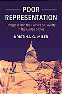 Poor Representation : Congress and the Politics of Poverty in the United States (Paperback)