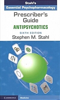 Prescribers Guide: Antipsychotics : Stahls Essential Psychopharmacology (Paperback, 6 Revised edition)