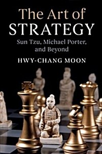 The Art of Strategy : Sun Tzu, Michael Porter, and Beyond (Hardcover)