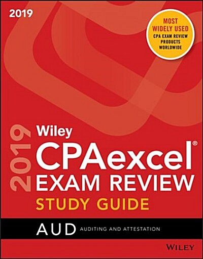 Wiley Cpaexcel Exam Review 2019 Study Guide: Auditing and Attestation (Paperback)