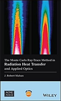 [중고] The Monte Carlo Ray-Trace Method in Radiation Heat Transfer and Applied Optics (Hardcover)
