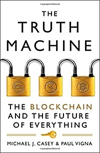 The Truth Machine : The Blockchain and the Future of Everything (Paperback)