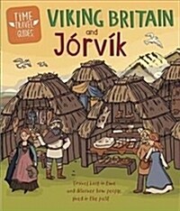Time Travel Guides: Viking Britain and Jorvik (Hardcover)