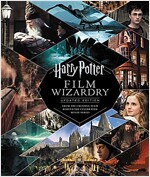 Harry Potter Film Wizardry: From the Creative Team Behind the Celebrated Movie Series (Hardcover, Updated Edition)