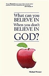 What Can You Believe If You Dont Believe in God? (Paperback)