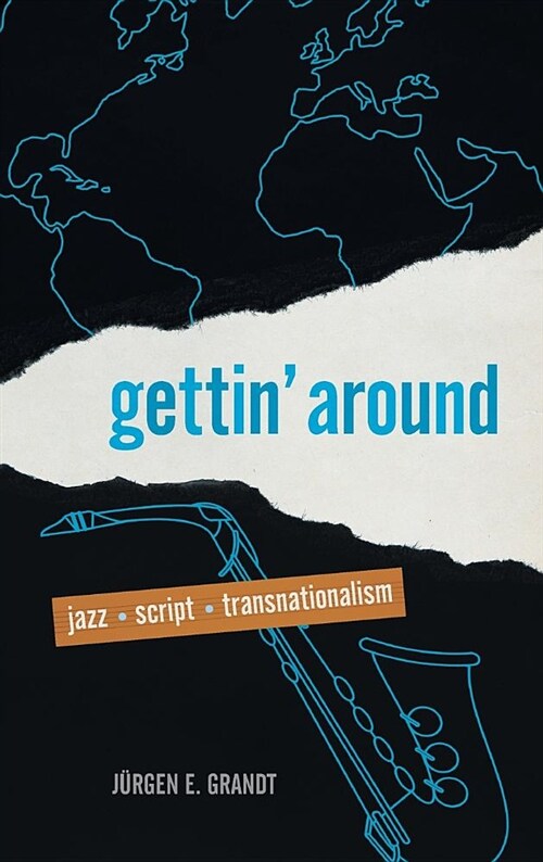 Gettin Around: Jazz, Script, Transnationalism (Hardcover)