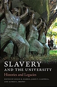 Slavery and the University: Histories and Legacies (Paperback)