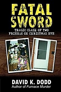 Fatal Sword: Tragic Clash of Two Friends on Christmas Eve (Paperback)