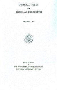 Federal Rules of Criminal Procedure, December 2017 (Paperback)