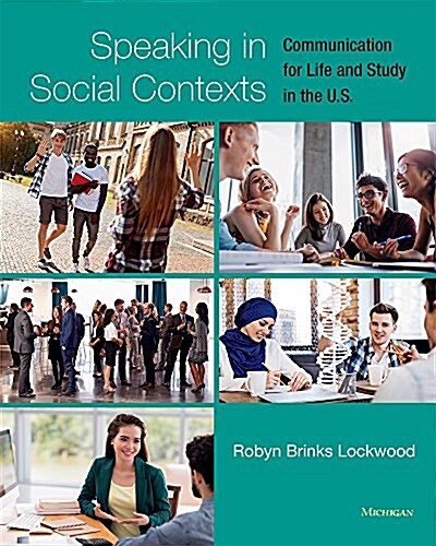 Speaking in Social Contexts: Communication for Life and Study in the U.S. (Paperback)