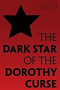 The Dark Star of the Dorothy Curse (Paperback)