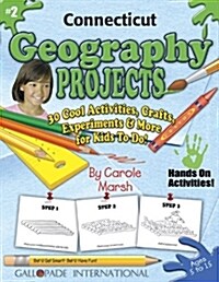 Connecticut Geography Projects - 30 Cool Activities, Crafts, Experiments & More (Paperback)