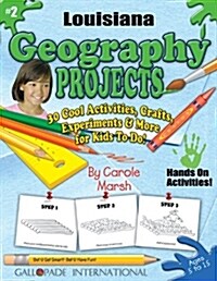 Louisiana Geography Projects - 30 Cool Activities, Crafts, Experiments & More Fo (Paperback)