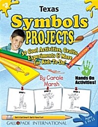 Texas Symbols Projects - 30 Cool Activities, Crafts, Experiments & More for Kids (Paperback)