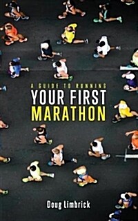 A Guide to Running Your First Marathon (Paperback)